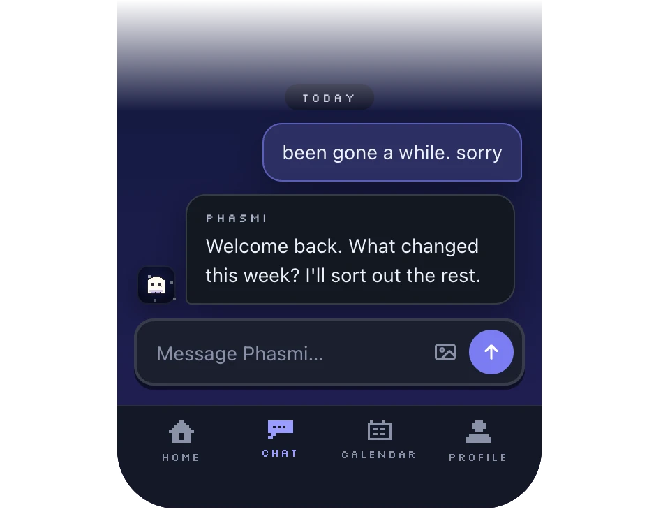 A week later you text: been gone a while. sorry. She answers: Welcome back. What changed this week? I'll sort out the rest.